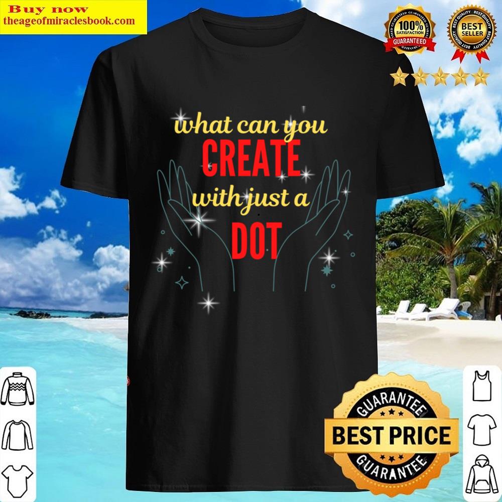 What Can You Create With Just A Dot Essential Shirt