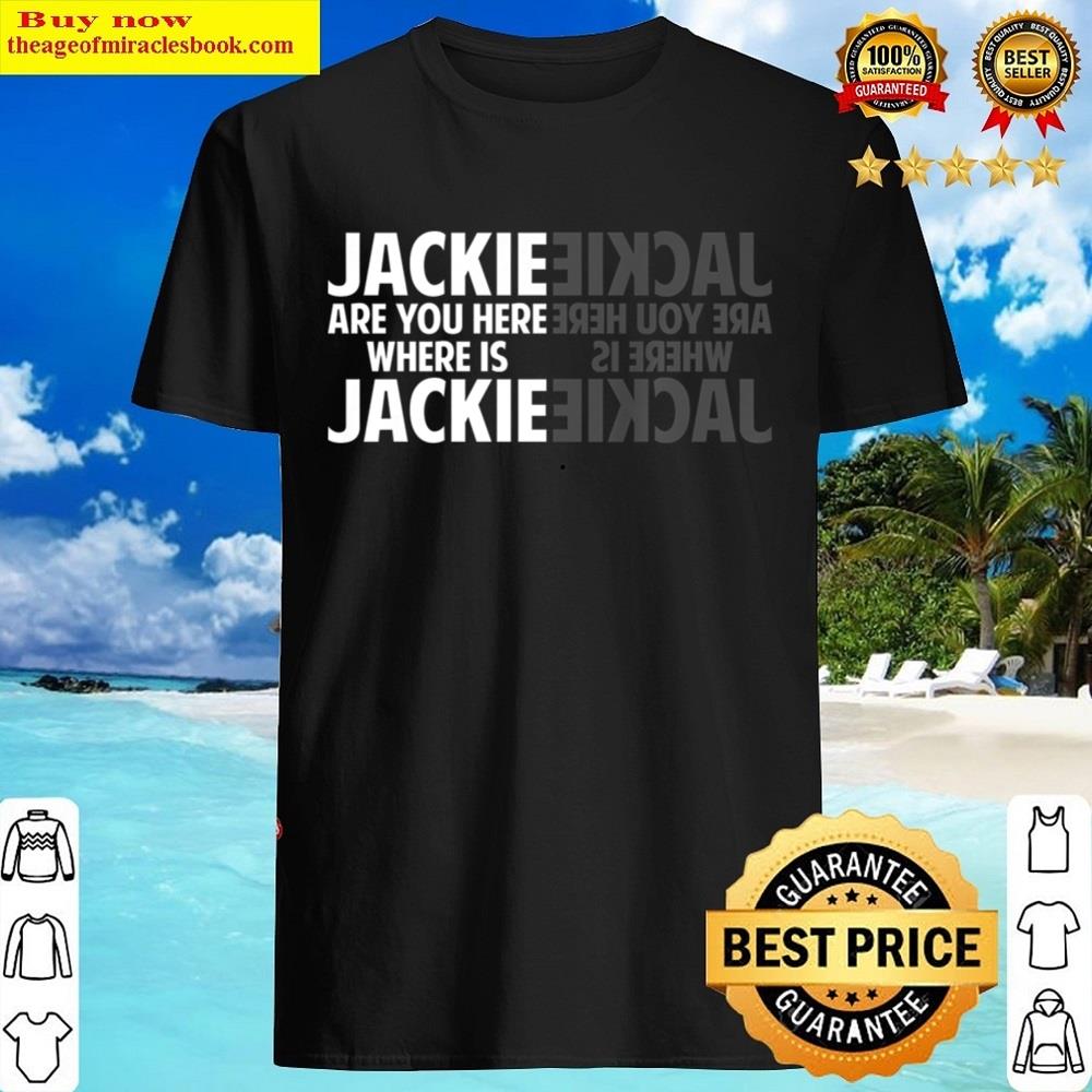 Where’s Jackie Funny Antibiden Shirt