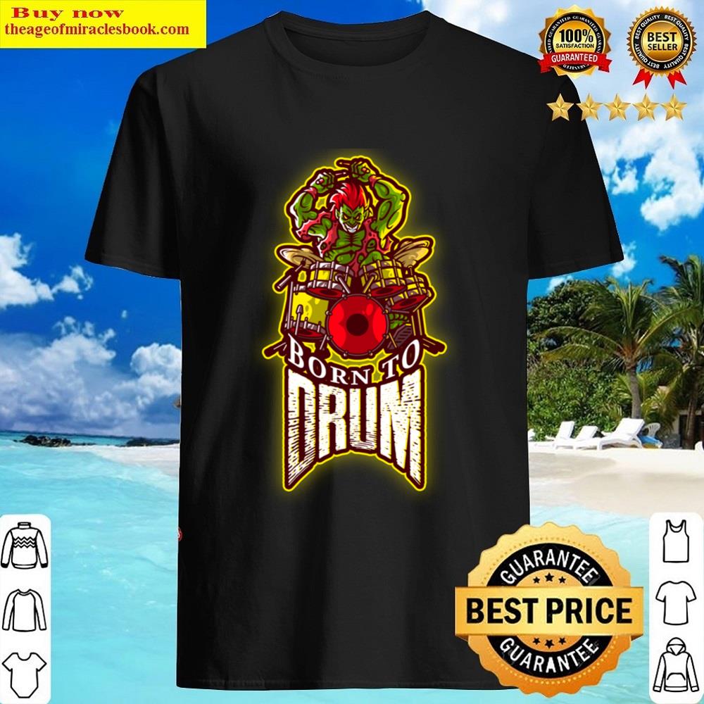 Born To Drum Shirt