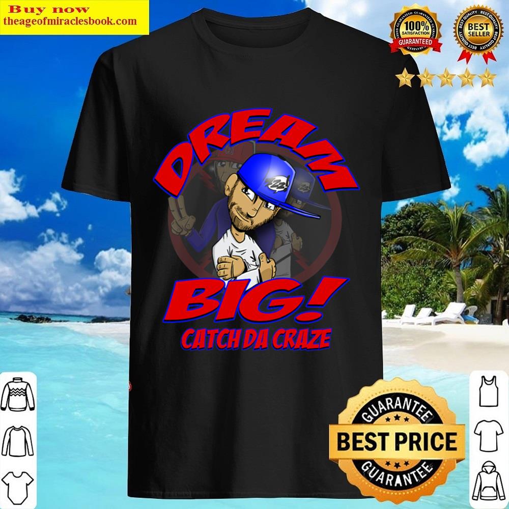 Dream Big! Shirt