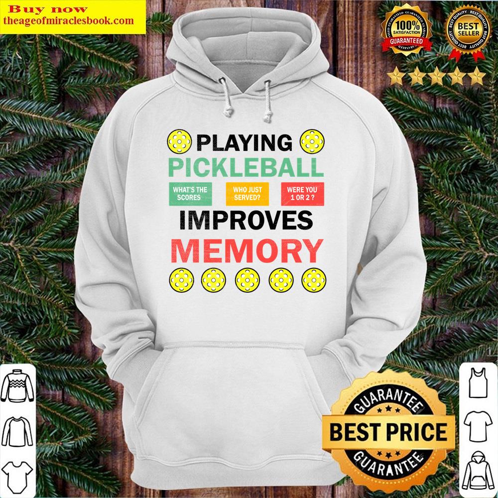 Alternative view of Playing Pickleball Improves Memory Pickleball Dink Player Shirt