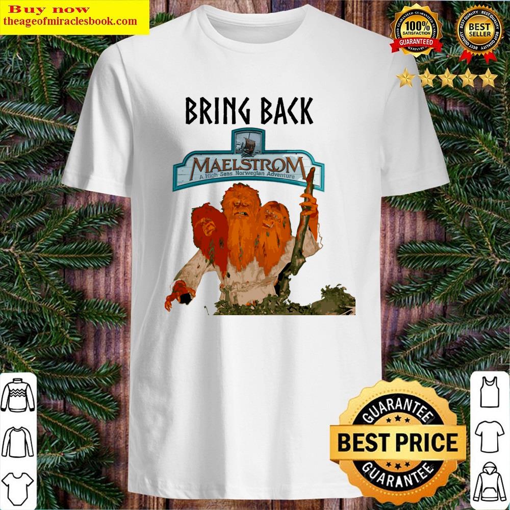 Bring Back Maelstrom Shirt