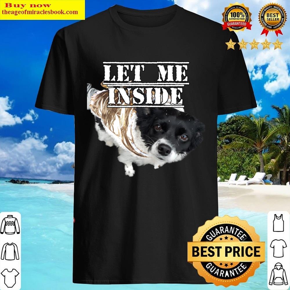 Let Me Inside Winter Joke Shirt
