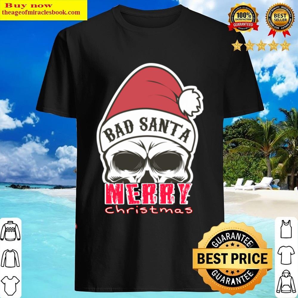 Bad Santa Christmas Shirt