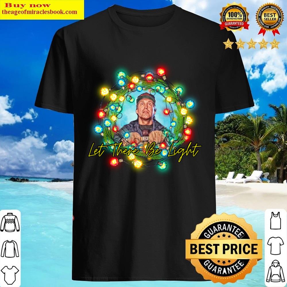 Let There Be Light Christmas Vacation Shirt