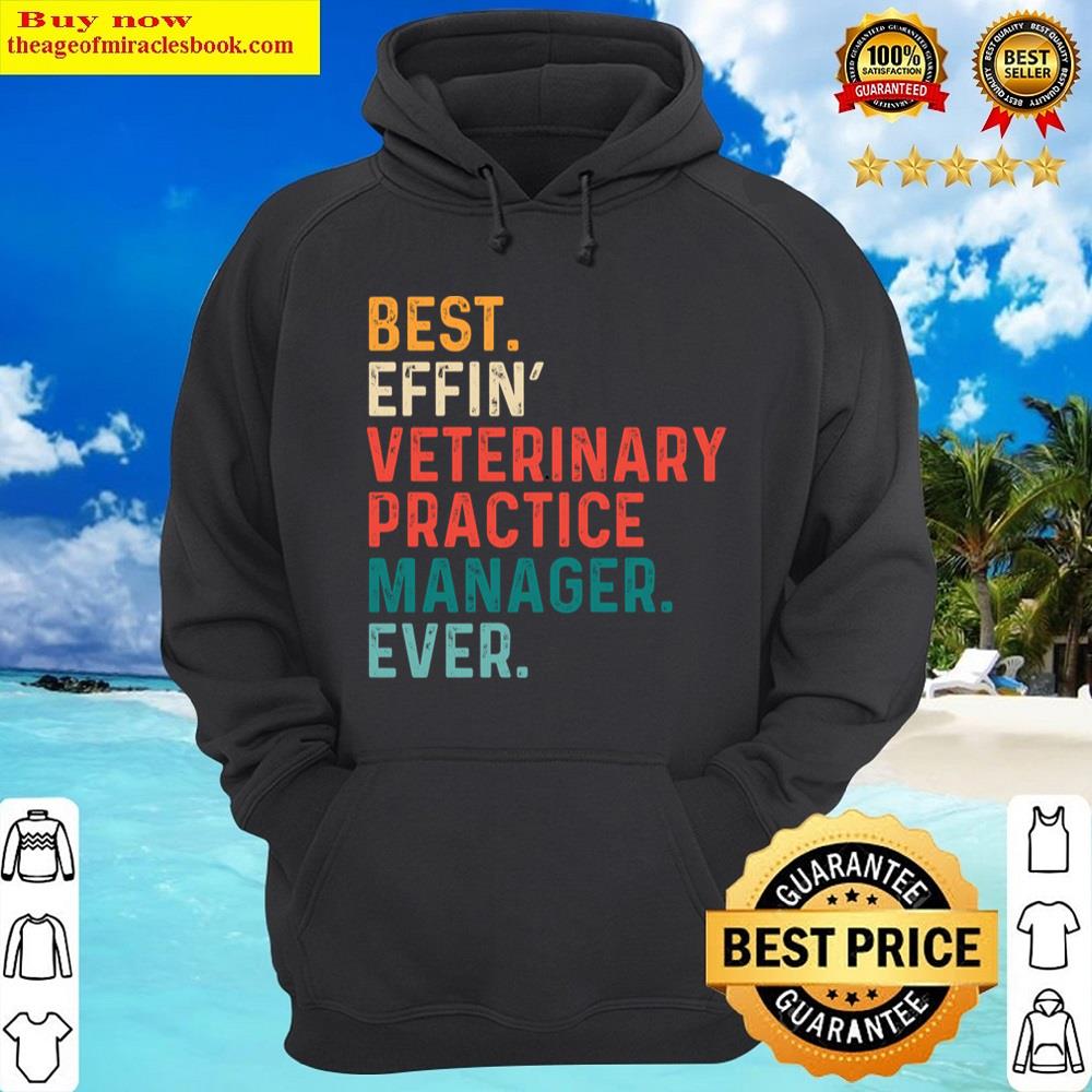 Alternative view of Best Effin' Veterinary Practice Manager Ever Shirt