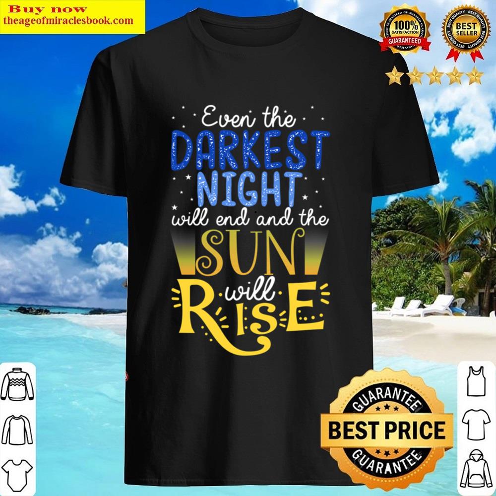 And The Sun Will Rise Shirt