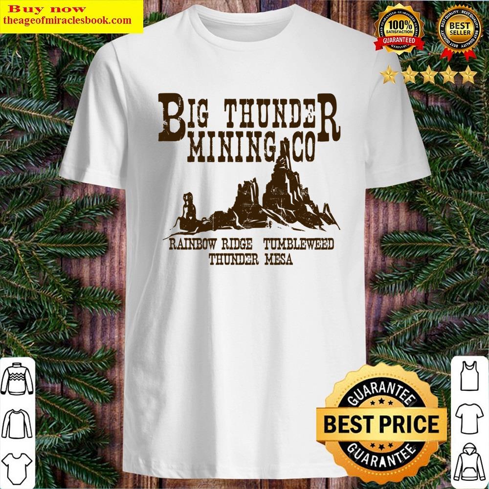 Big Thunder Mining Co Essential Shirt