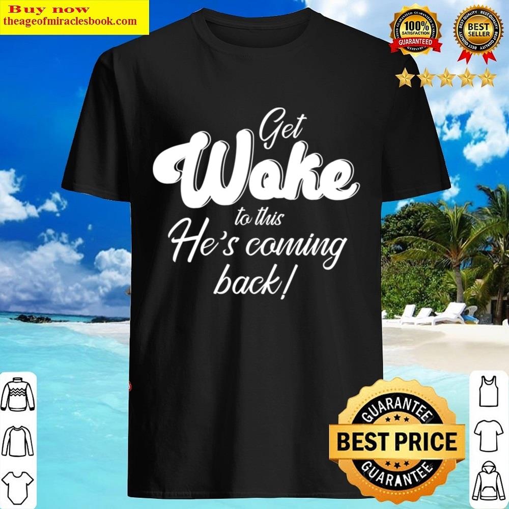 Get Woke White Shirt