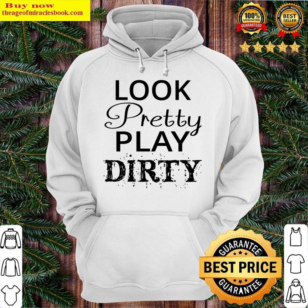 Alternative view of Look Pretty Play Dirty Shirt
