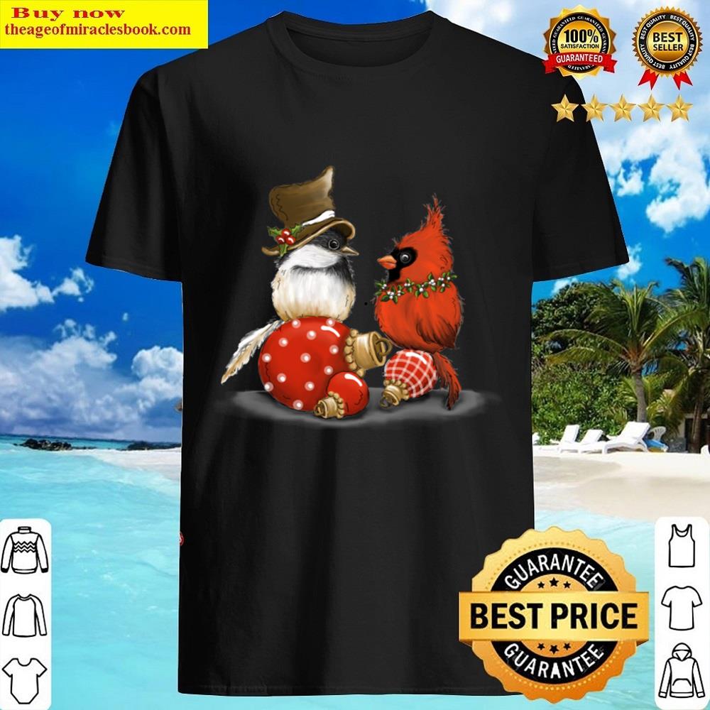 Chickadee And Cardinal Ornaments Shirt
