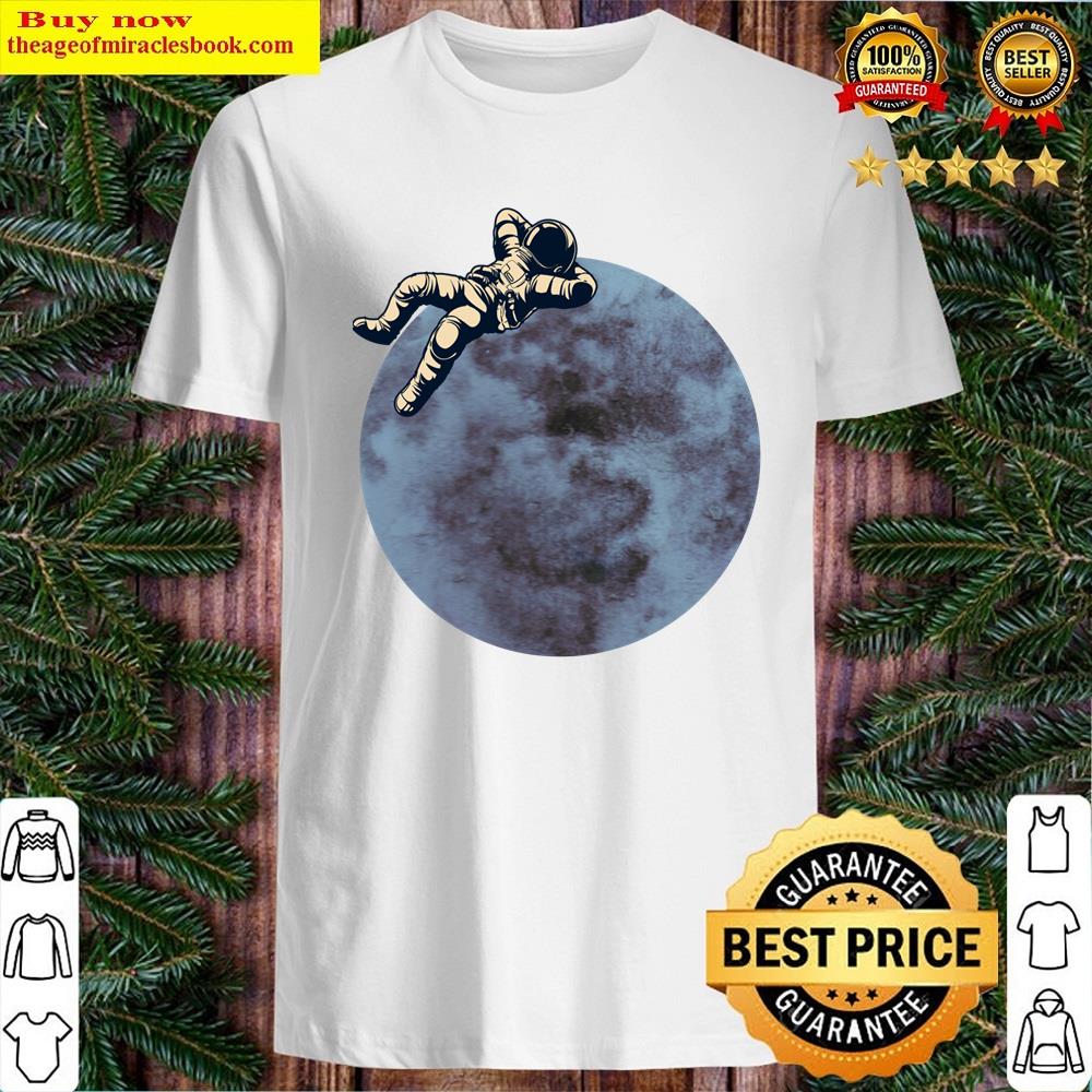 Funny Astronaut Moon Shirt