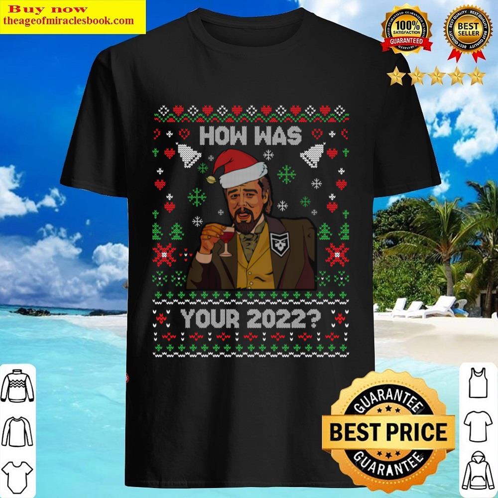 How Was 2022 Meme Shirt