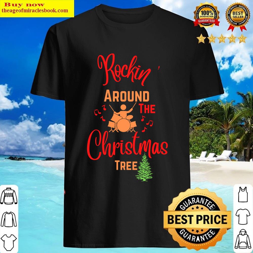 Rocking Around The Christmas Tree Shirt