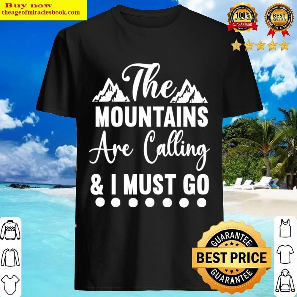 The Mountains Are Calling For Vacation Shirt