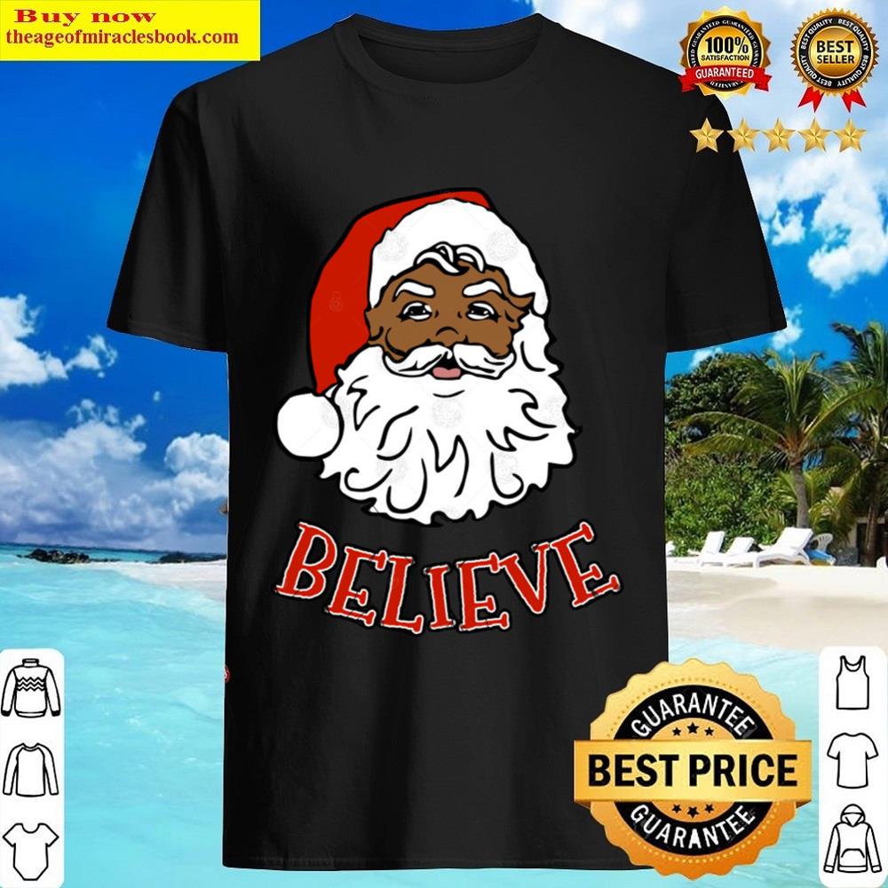 Black Santa Believe Shirt
