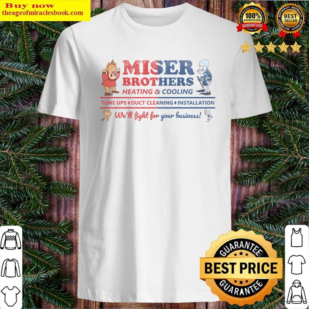 Miser Brothers Heating And Cooling Shirt