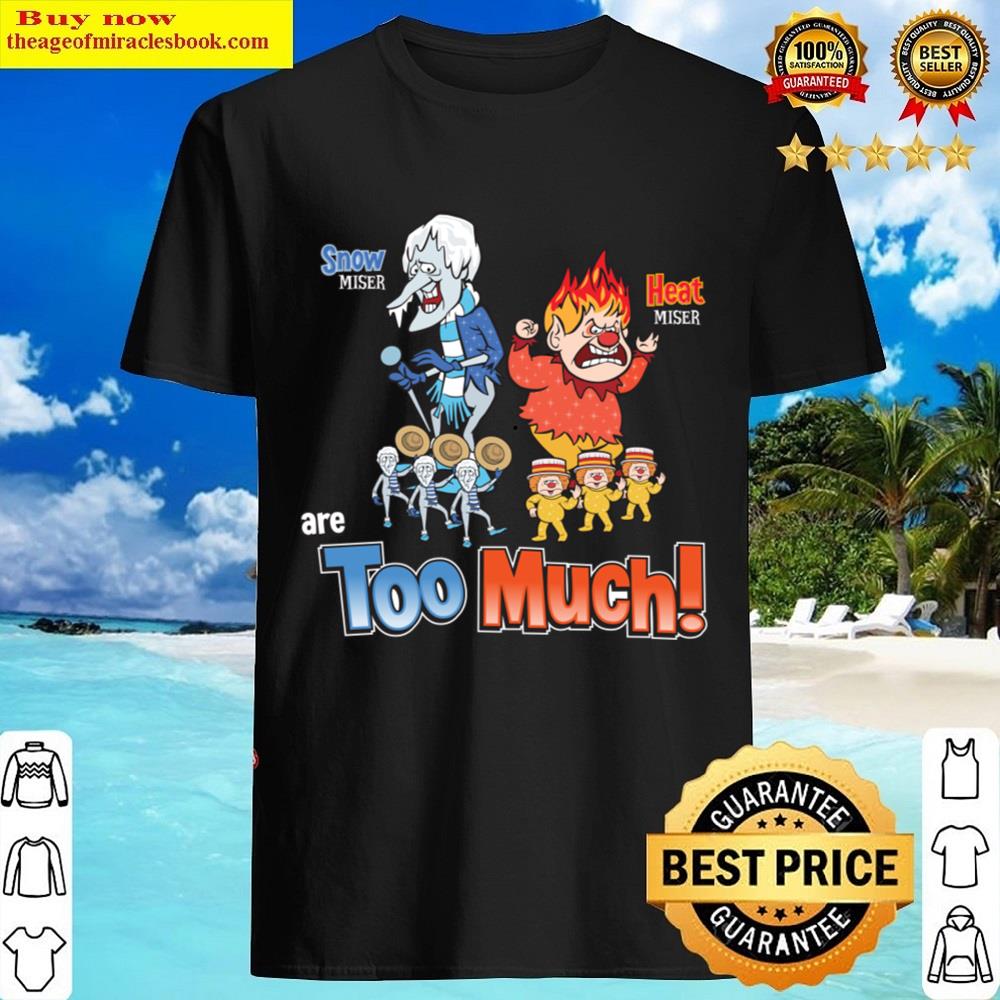Miser Brothers Too Much! Shirt
