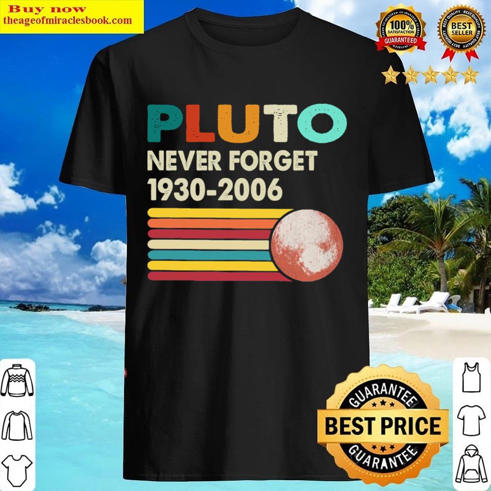 Never Forget Pluto Retro Style Funny Space Science Shirt