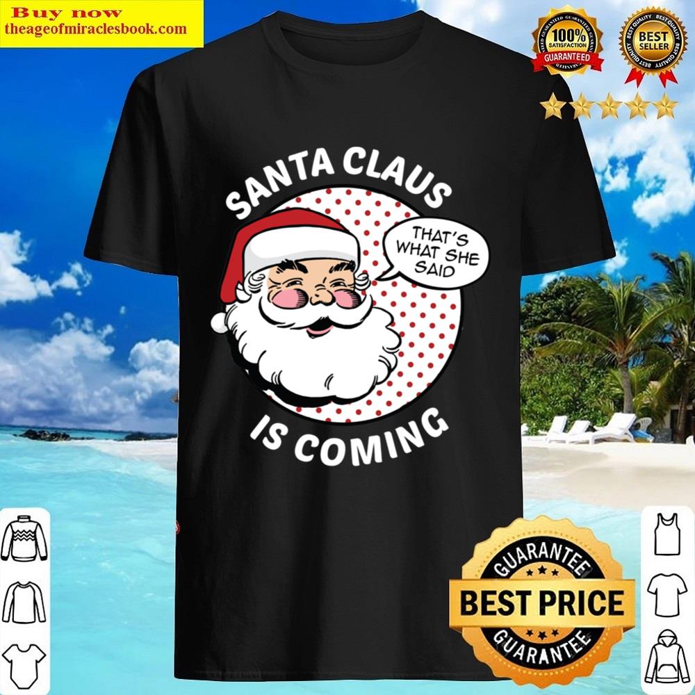 Santa Claus Is Coming Shirt