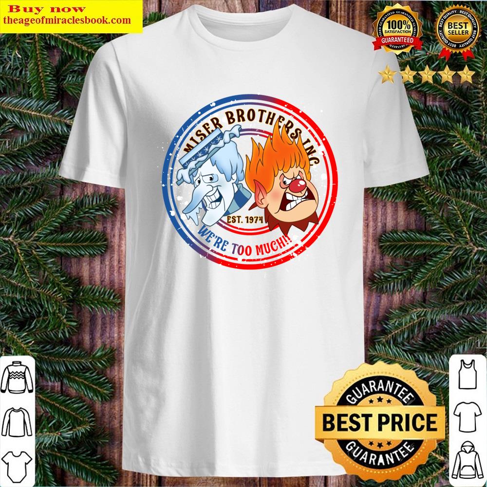 Were Too Much! Shirt