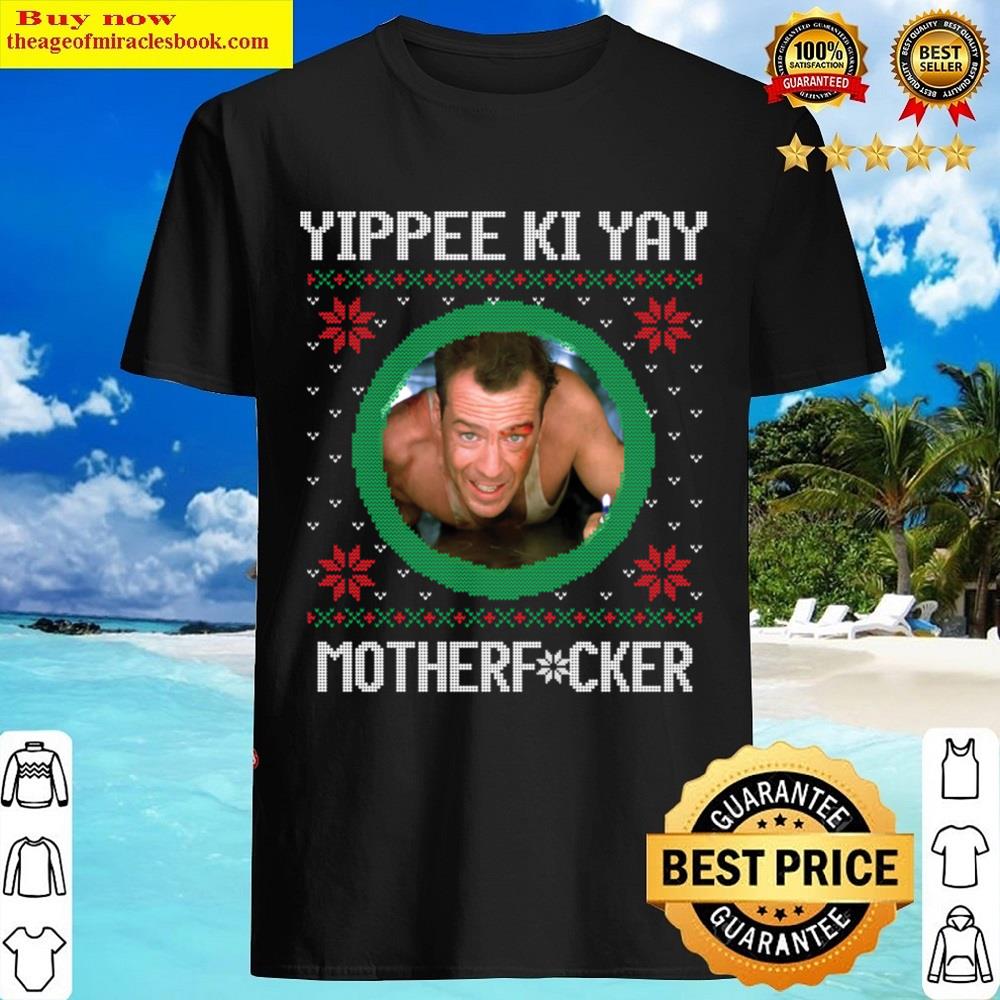 Yippee Ki Yay Shirt