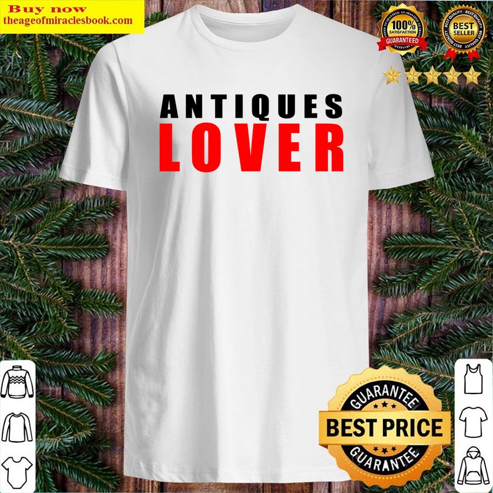 Antiques Lover Shirt