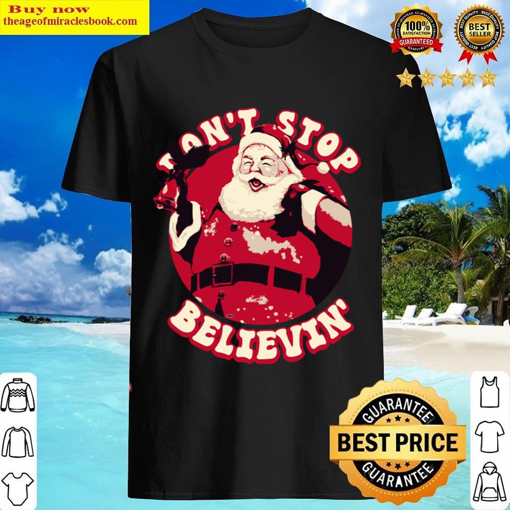 Don&39t Stop Believing Shirt
