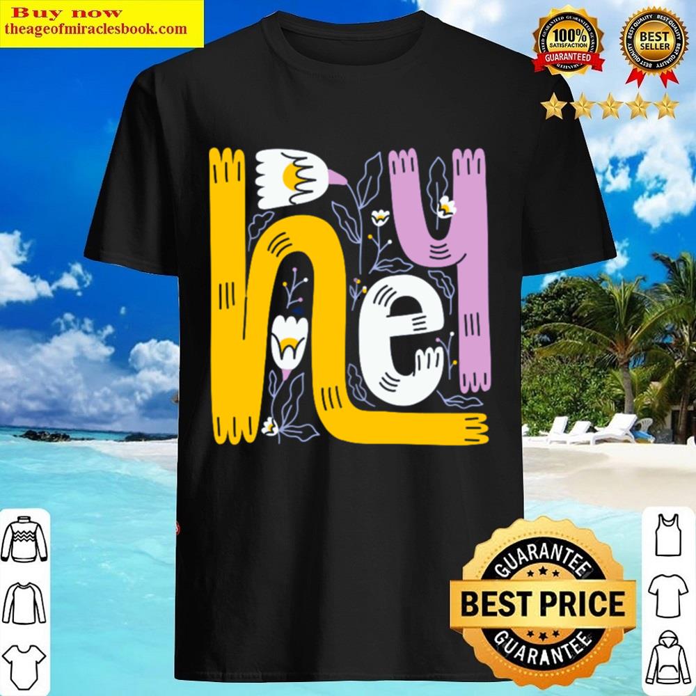 Hey Shirt