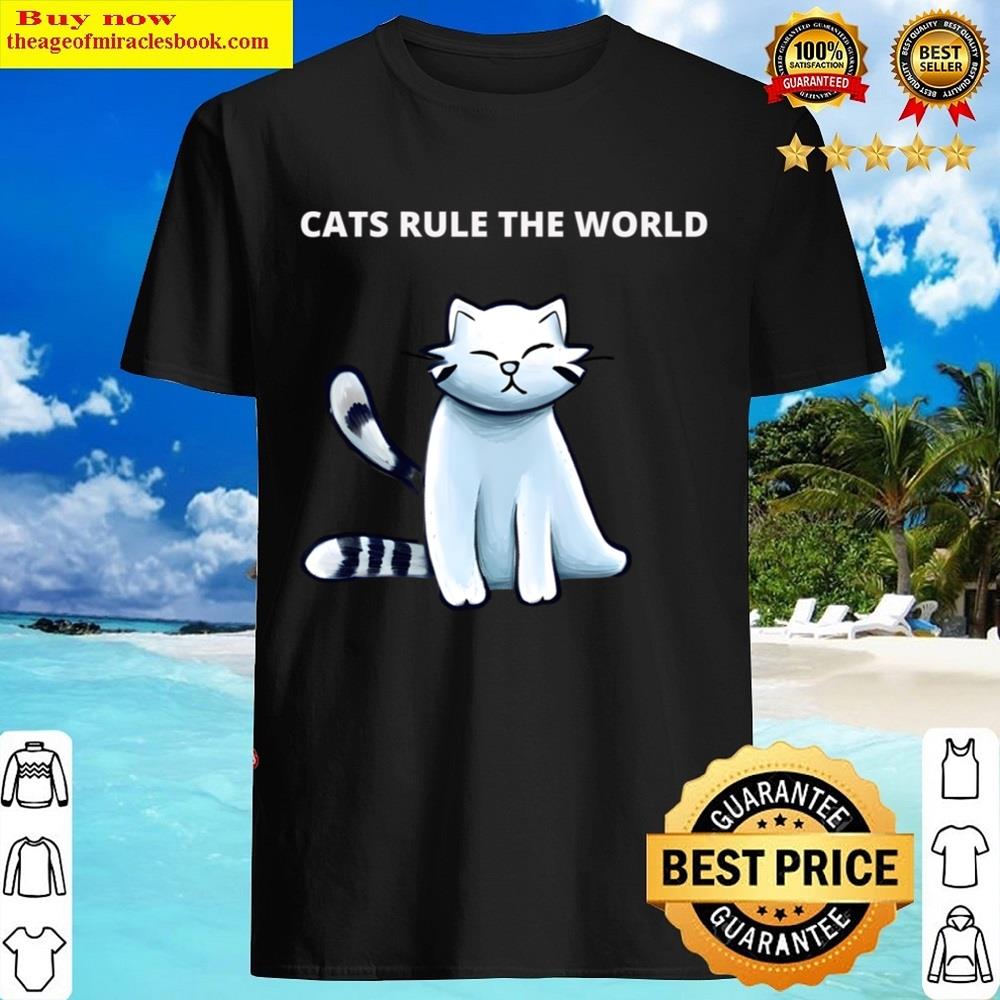 Cats Rule The World Shirt