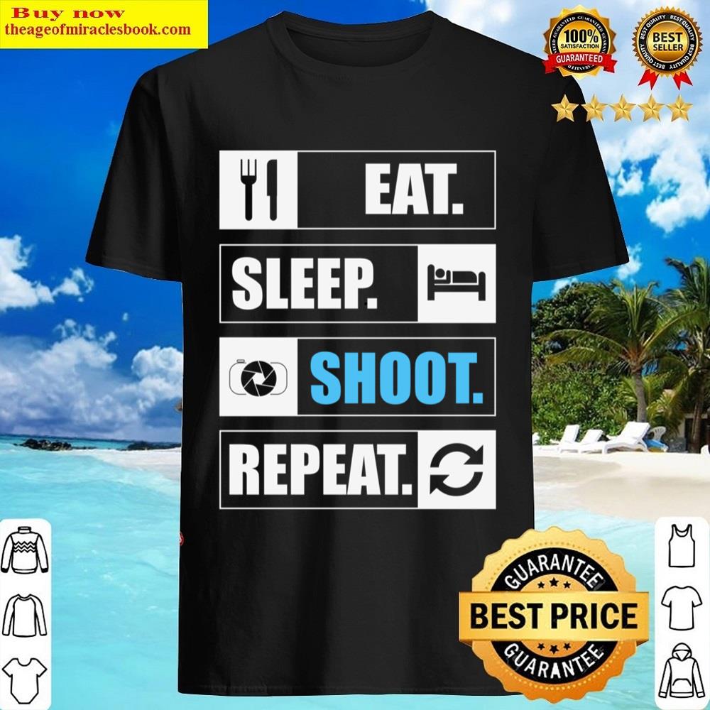 Eat Sleep Shoot Repeat Funny Shirt