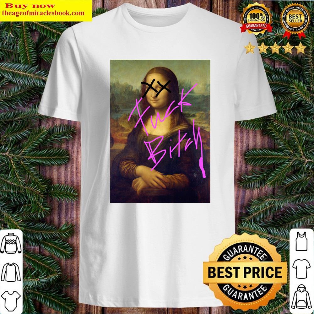 Gioconda Bitch Shirt