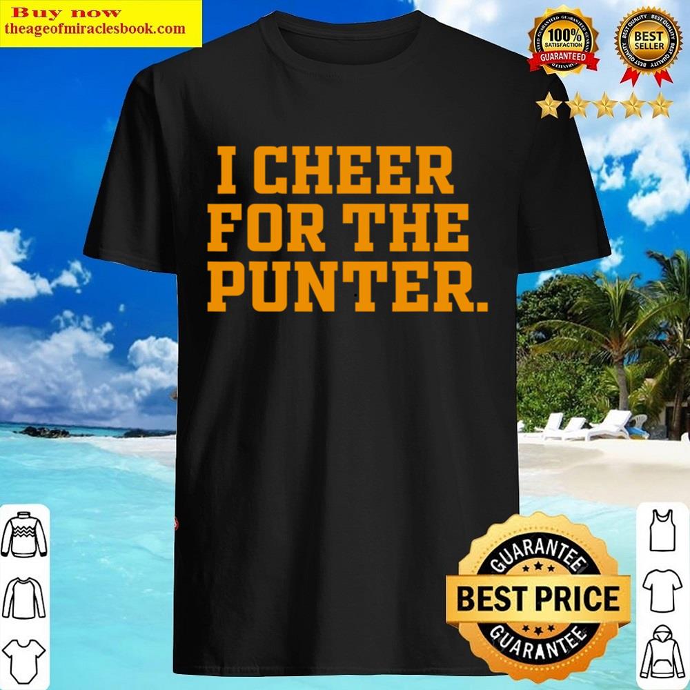 I Cheer For The Punter Shirt