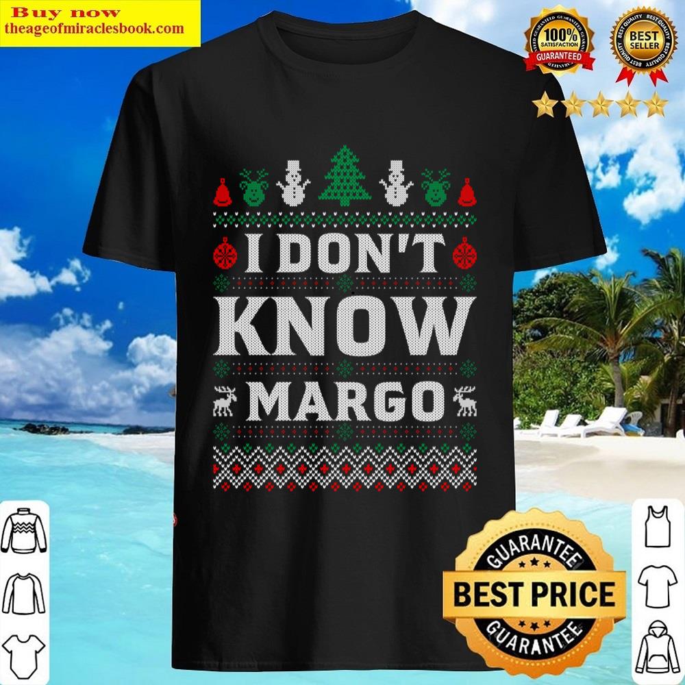 I Don’t Know Margo Shirt
