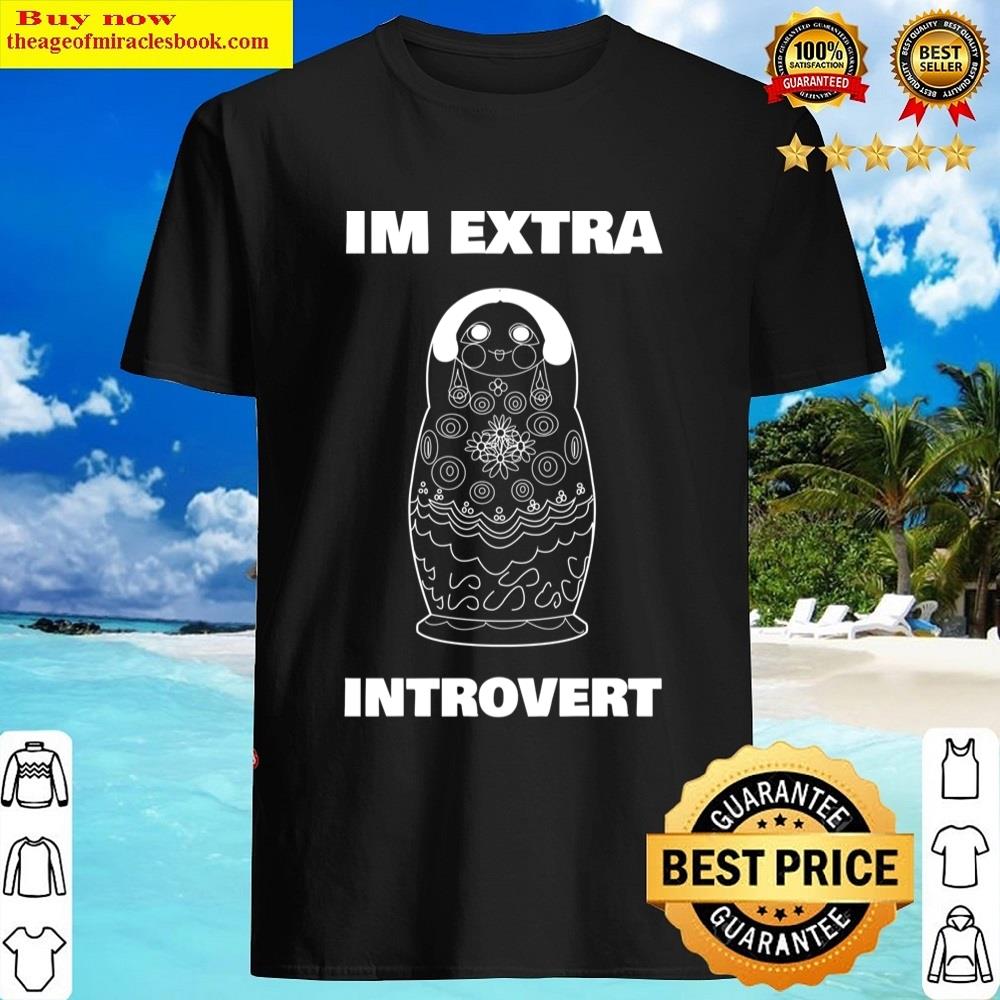 Im Extra Introvert Shirt