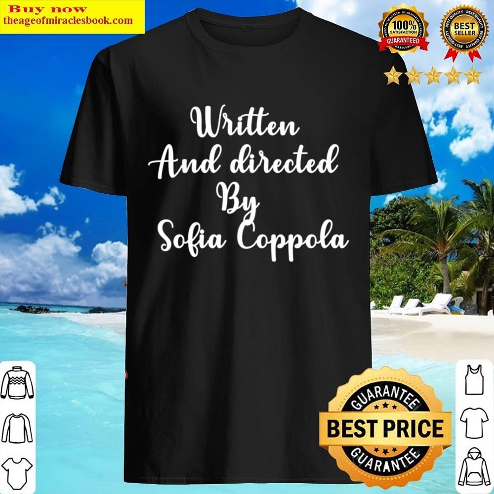 Written And Directed By Sofia Coppola Shirt