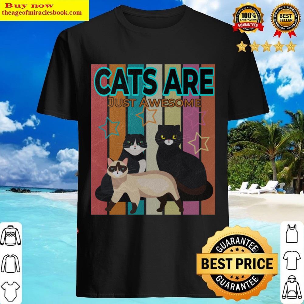 Cats Are Just Awesome Shirt