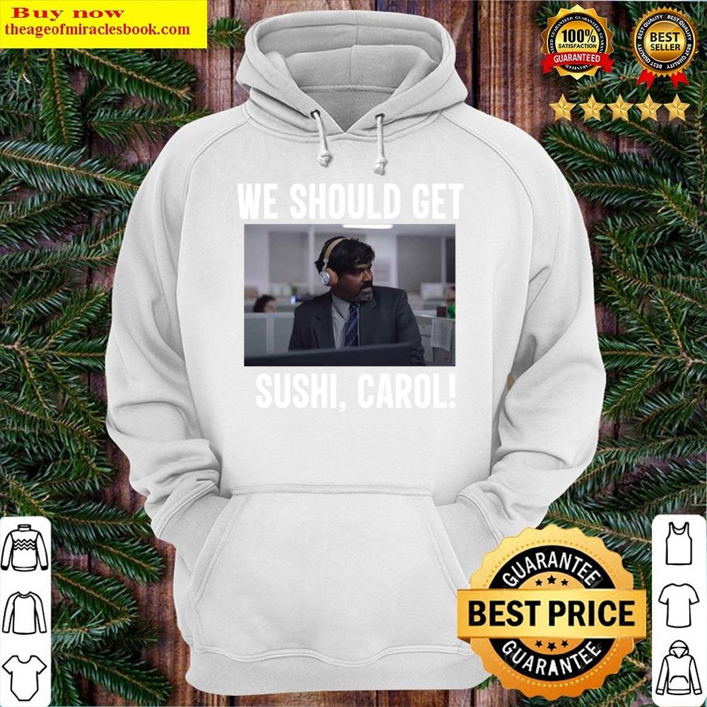 Alternative view of We Should Get Sushi Carol Shirt