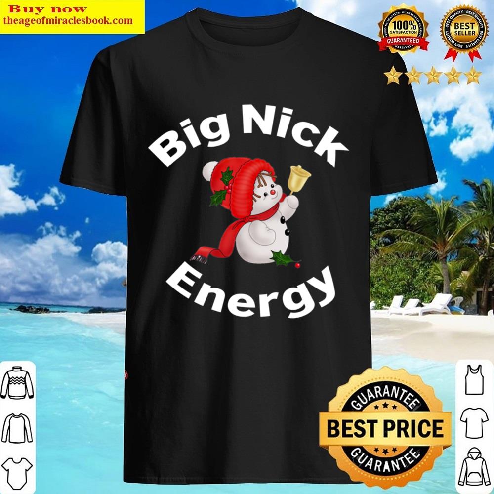 Big Nick Energy Shirt