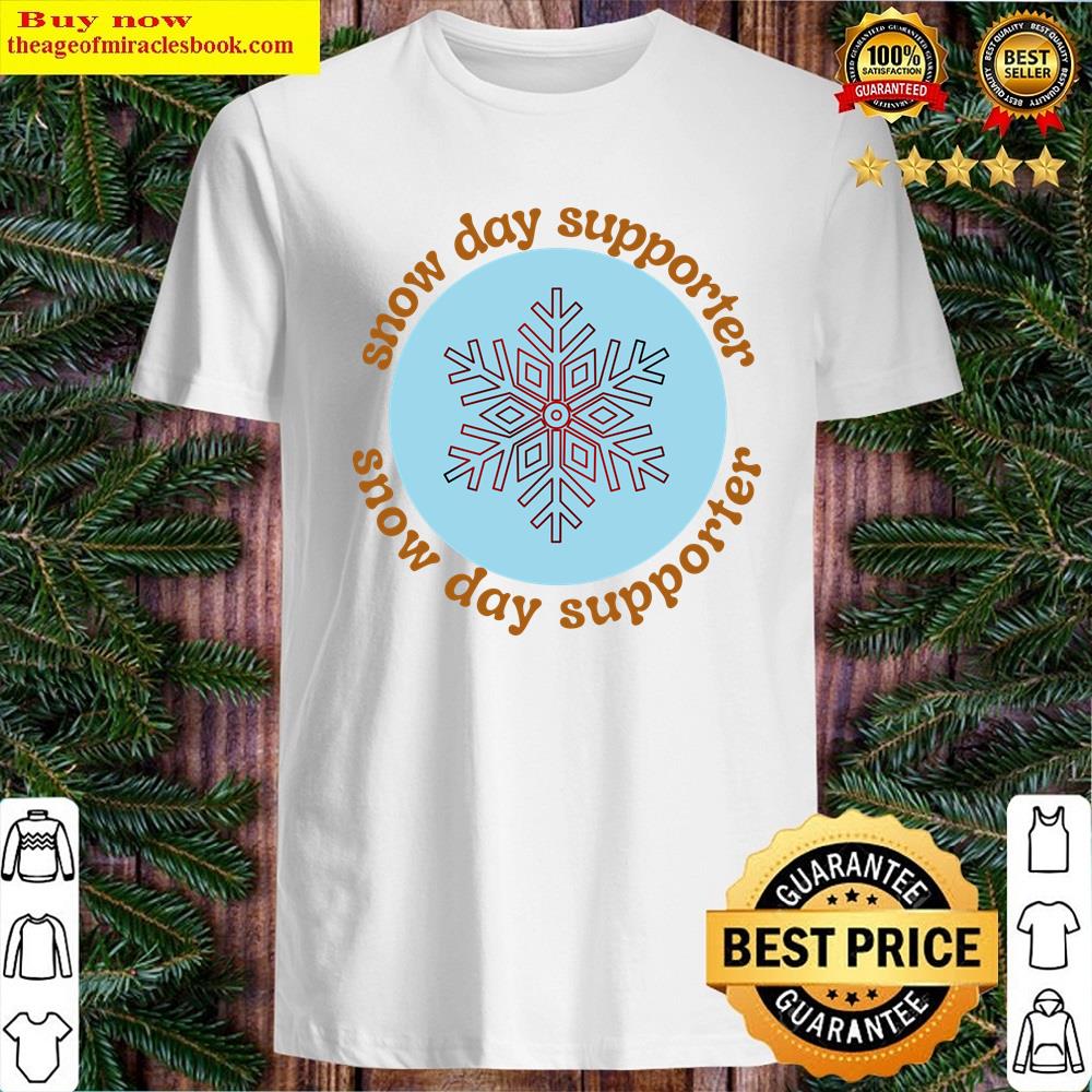 Funny Snow Day Supporter Shirt