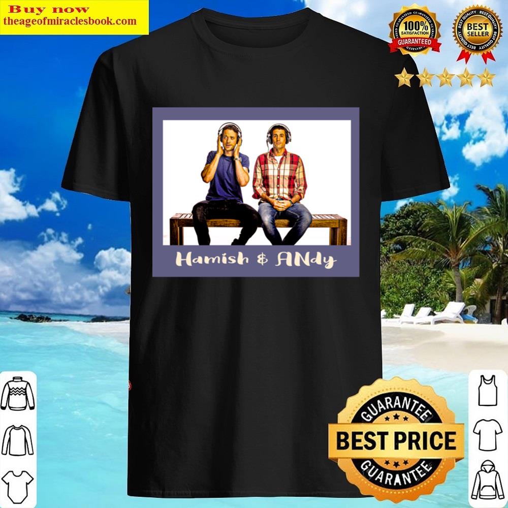 Hamish & Andy Shirt