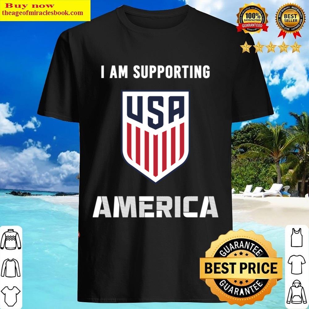 I Am Supporting America Shirt
