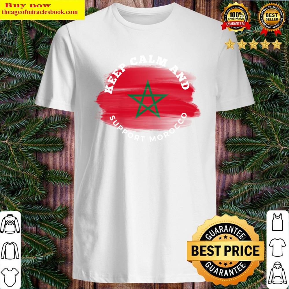 Keep Calm And Support Morocco Shirt