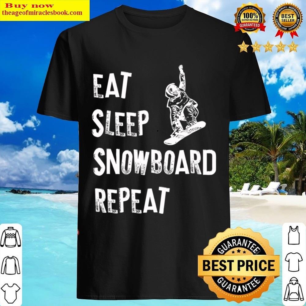 Eat Sleep Snowboard Repeat Shirt