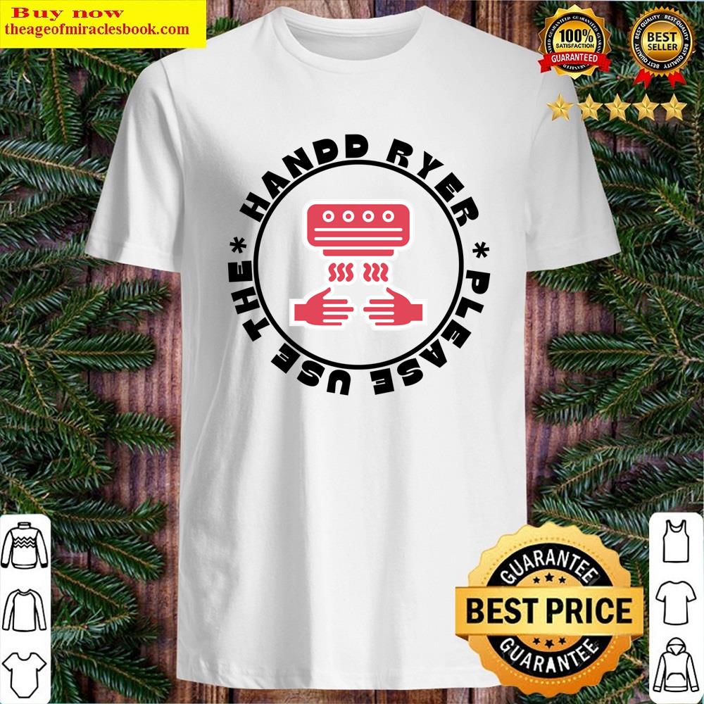 Hand Dryer Sign Ii Shirt