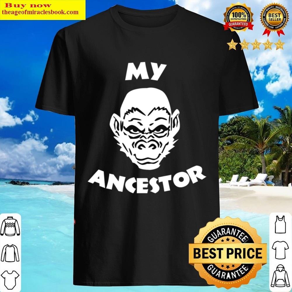 My Ancestor Monkry Shirt