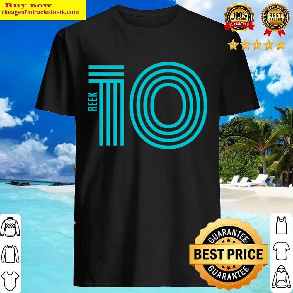 Reek 10 Shirt
