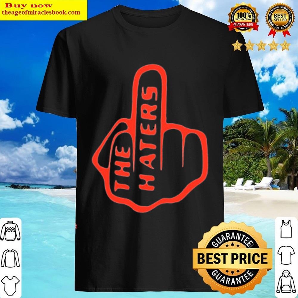 The Haters Shirt