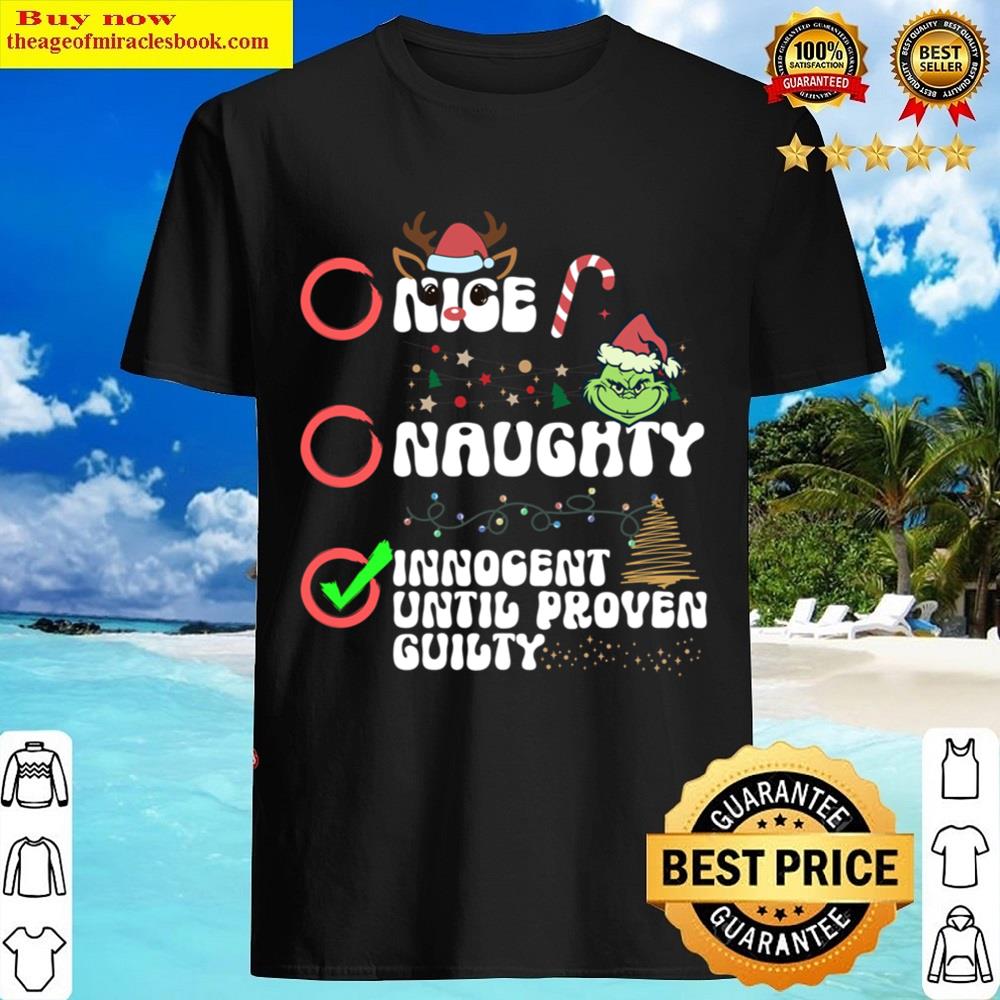 Nice Naughty Innocent Until Proven Guilty Shirt