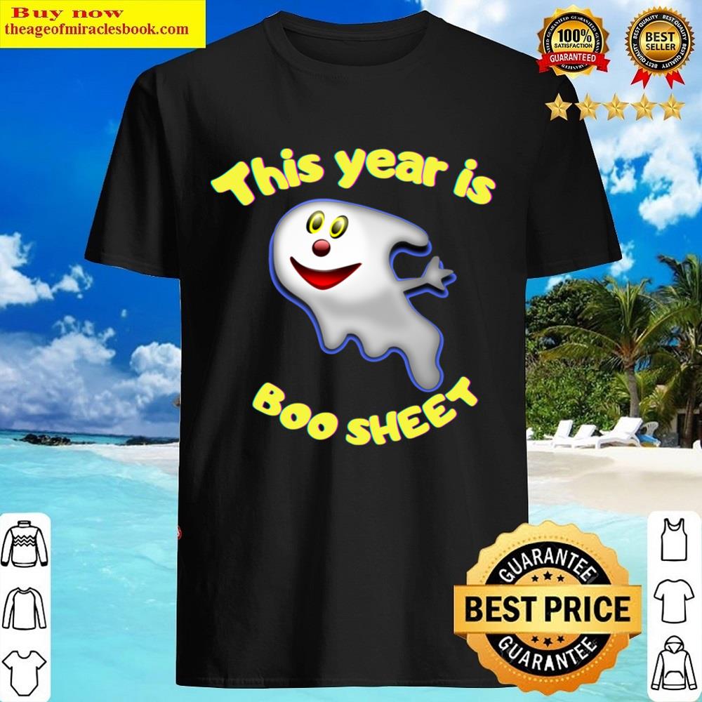 This Year Is Boo Sheet Shirt